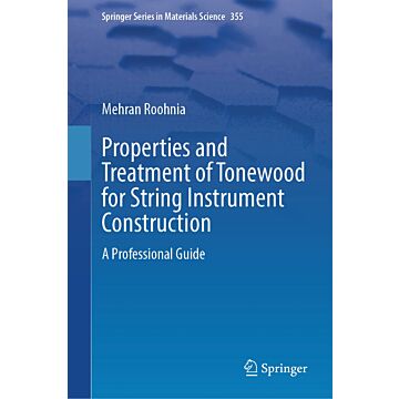 Properties and Treatment of Tonewood for String Instrument Construction