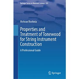 Properties and Treatment of Tonewood for String Instrument Construction - A Professional Guide